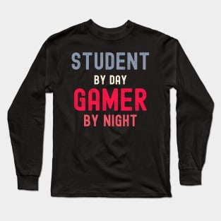 Student By Day Gamer By Night Meme For Gamers Funny Gaming Long Sleeve T-Shirt